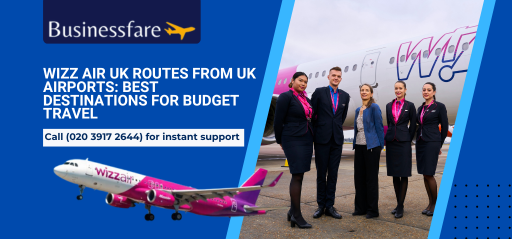 Wizz Air UK Routes from UK Airports: Best Destinations for Budget Travel